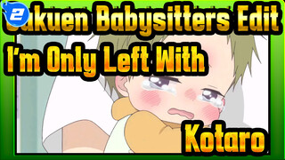 "I'm Only Left With Kotaro" | Gakuen Babysitters / Edit_2