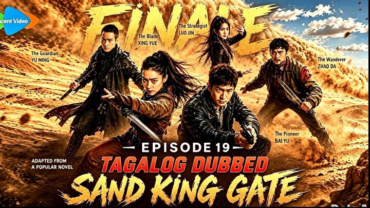 FINALE 19EPISODE SAND KING GATE- A.K.A= Parallel World Tagalog Dubbed