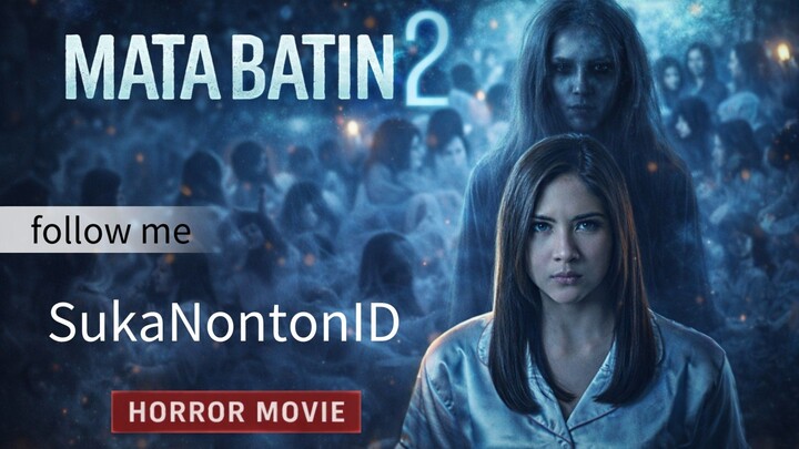 Mata Batin 2 (2019) – Teror Arwah yang Tak Pernah Pergi