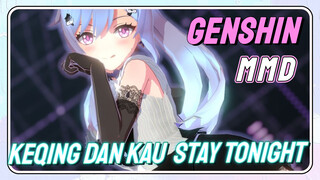 [Genshin, MMD] Keqing dan kau "Stay Tonight"