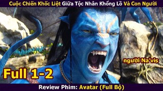 Review Phim: Avatar Full (1-2) | Anh Chàng Bại Liệt Từ Bỏ Danh Phận Con Người Thế Thân Sang Avatar