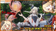 ANAK IBLIS ARKNIGHTS!! | Unboxing 1/7 Scale IFRIT ARKNIGHTS By Good Smile Art Shanghai