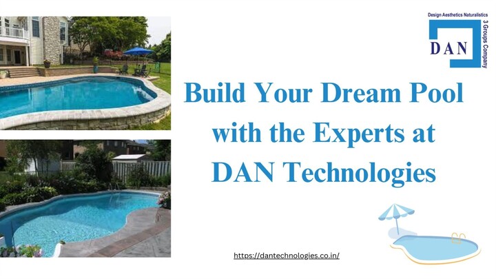 Build Your Dream Pool with the Experts at DAN Technologies