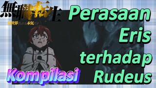 [Mushoku Tensei] Kompilasi | Perasaan Eris terhadap Rudeus