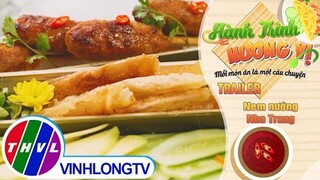 [Trailer] Hành trình hương vị - Tập 163: Nem nướng Nha Trang