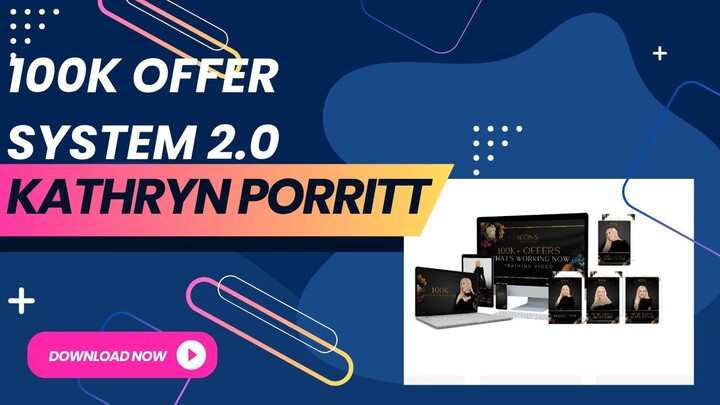 100K Offer System 2.0 by Kathryn Porritt