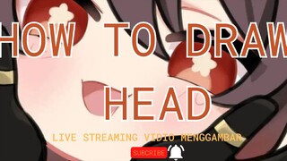 HOW TO DRAW HEAD! dengan mudah dan simple😎