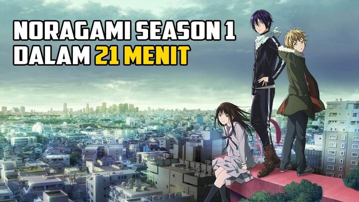 SELURUH CERITA NORAGAMI SEASON 1 DALAM 21 MENIT