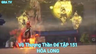 Vô Thượng Thần Đế TẬP 151-HỎA LONG