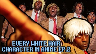 Every White Hair Anime Character (EP.2)