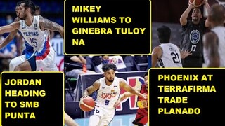 MIKEY WILLIAMS TO GINEBRA TULOY NA| JORDAN HEADING TO SMB }PHOENIX TERRAFIRMA TRADE TALKS