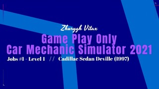 Game Play Only Car Mechanic Simulator 2021 - Jobs #1 - Level 1 Cadillac Sedan Deville (1997)