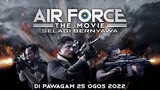 Air Force the Movie- Selagi Bernyawa 2022 arabic subtitle