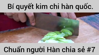 Bí quyết kim chi hàn quốc chuẩn người Hàn chia sẻ #7