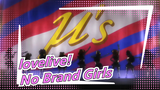 [lovelive!] 'No Brand Girls'