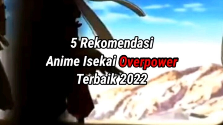 Rekomendasi anime isekai over power 2022 part 1