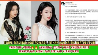 FINALLY!!! STUDIO WANG CHURAN BUKA SUARA RILIS PERNYATAAN & KLARIFIKASI TERKAIT FITNAH BERTUBI-TUBI