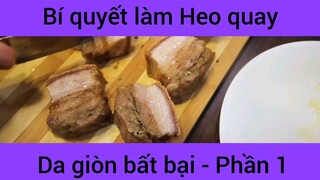 Bí quyết làm heo quay da giòn bất bại