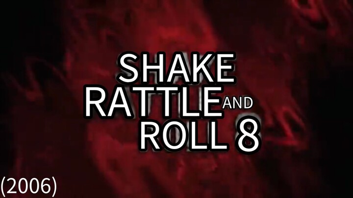 Shake, Rattle And Roll 8 (2006)