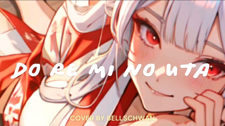 【BellsChwan】Do Re Mi No Uta Cover