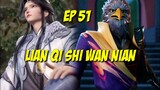 LIAN QI SHI WAN NIAN EP 51|100.000 Years of Refining Qi episode51