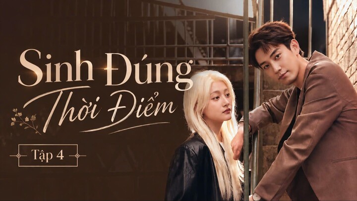 Sinh Đúng Thời Điểm Tập 4 - Vietsub