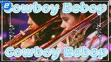 Cowboy Bebop|【Live Band】OP Cowboy Bebop（Live）Gadis memainkan trombon!_2