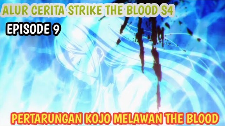 PERTARUNGAN KOJO MELAWAN THE BLOOD DAN MUNCULNYA MUSUH BARU Alur Cerita Anime STRIKE THE BLOOD