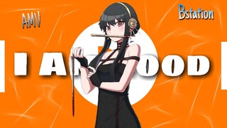 AMV ~ I AM GOOD ( DUNIA MUSIC )