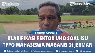 Klarifikasi Rektor UHO Kendari Soal Isu Mahasiswa Magang di Jerman Jadi Korban Perdagangan Orang