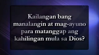 Kailangan bang manalangin at mag-ayuno para matanggap ang kahilingan mula sa Dios - Ang Dating Daan