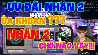 [LMHT] REVIEW SỰ KIỆN ƯU ĐÃI NHÂN HAI | NHÂN 2 SỰ CHÁN NẢN