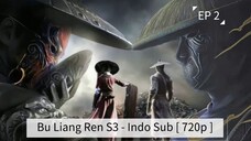EP 2 - Bu Liang Ren (S3)