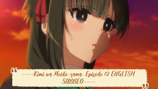 ----Kimi wa Meido-sama. Episode 12 ENGLISH SUBBED----