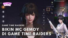 Bikin MC Gemoy Di Game TIME Raiders