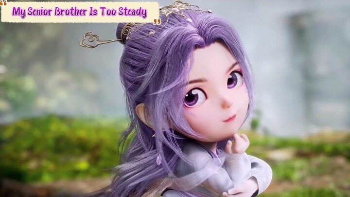 My Senior Brother Is Too Steady | 91 - 95 Indo