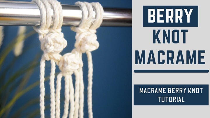 BERRY KNOT MACRAME || Macrame Berry Knot Tutorial