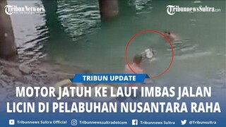 Video Viral Motor Jatuh ke Laut di Pelabuhan Nusantara Raha Muna Sulawesi Tenggara, Dievakuasi Warga