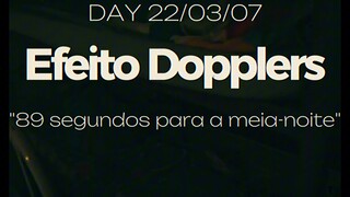 Efeito Dopplers - 89 segundos para o fim do mundo.