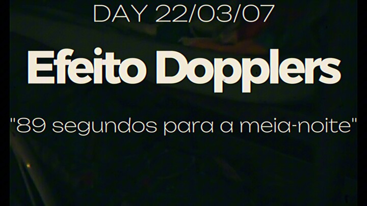 Efeito Dopplers - 89 segundos para o fim do mundo.