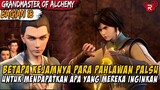 BETAPA BUSUKNYA PARA PAHLAWAN PALSU INI - Alur Cerita Donghua Grandmaster of Alchemy Part 18