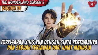 KEDATANGAN XING YUN KEMARI MEMBERI UMAT MANUSIA MEMILIKI HARAPAN - Alur Cerita Wonderland Part 131