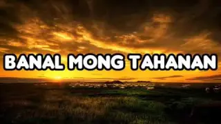 BANAL MONG TAHANAN LYRIC VIDEO