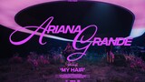 [ดนตรี]Ariana Grande - <My hair>(การแสดงสดอย่างเป็นทางการ)