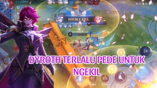 DYROTH TERLALU PEDE UNTUK NGEKIL