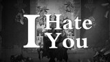 "Aku membencimu. Aku sangat membencimu." Vokal pria yang memukau menutupi "Aku membencimu"