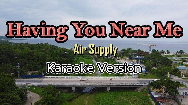 Having You Near Me - Air Supply (karaoke)