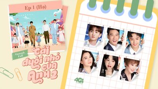 [Vietsub Full EP1] Cái đuôi nhỏ của anh 2 (Hạ)