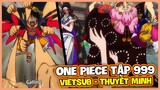 One Piece Tập 999 – Luffy chuẩn bị lên đỉnh sọ, Bigmom bị ném đi – Tóm tắt Anime