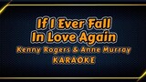 IF I EVER FALL IN LOVE AGAIN - KENNY ROGERS & ANNE MURRAY - KARAOKE